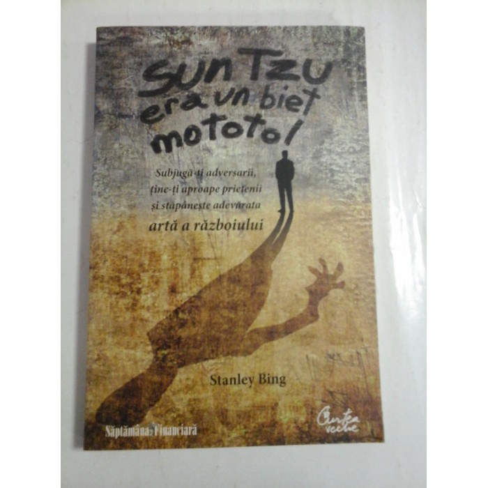 SUN TZU ERA UN BIET MOTOTOL - STANLEY BING SUN TZU ERA UN BIET MOTOTOL - STANLEY BING